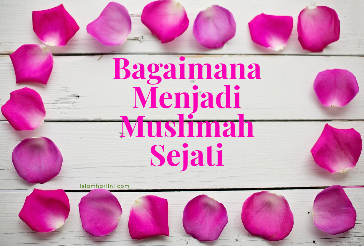 Bagaimana Menjadi Muslimah Sejati 2