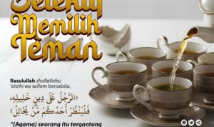 Islam Mengajarkan Selektif dalam Memilih Teman