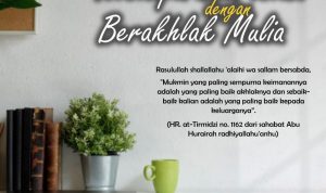 Meraih Kesempurnaan Islam dengan Berakhlak Mulia