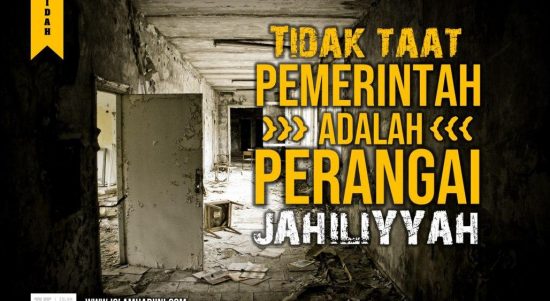 Tidak Taat Pemerintah Adalah Perangai Jahiliyah