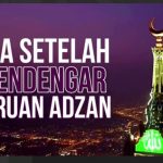 Doa Setelah Mendengar Adzan