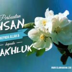 Perbuatan Ihsan Kepada Allah dan Kepada Makhluk