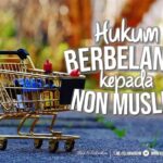 Hukum Berbelanja Kepada Non Muslim