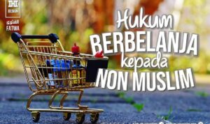 Hukum Berbelanja Kepada Non Muslim