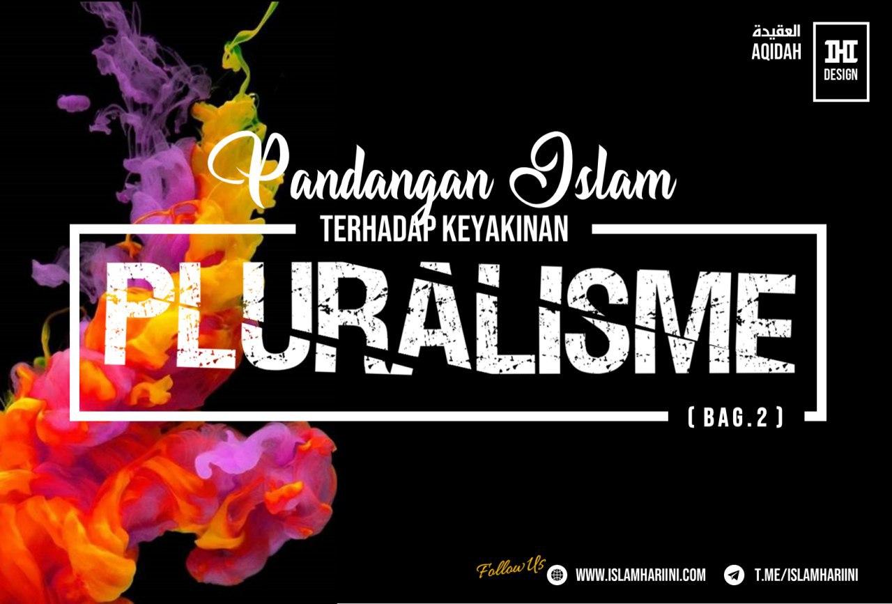 Pandangan Islam Terhadap Keyakinan Pluralisme