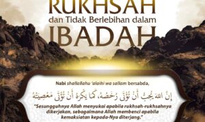 Anjuran Mengerjakan Rukhsah dan Tidak Berlebihan dalam Ibadah