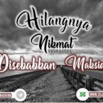 Hilangnya Nikmat Disebabkan Maksiat Hilangnya Nikmat Disebabkan Maksiat