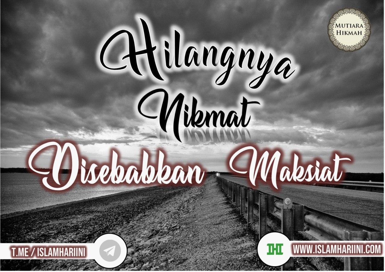 Hilangnya Nikmat Disebabkan Maksiat