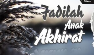 Jadilah Anak Akhirat