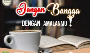 Jangan Bangga Dengan Amalanmu