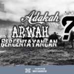 adakah arwah bergentayangan Adakah Arwah Bergentayangan?