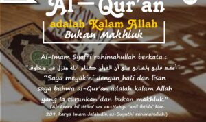 Al-Qur'an adalah Kalam (Perkataan) Allah Bukan Makhluk Al-Qur'an adalah Kalam (Perkataan) Allah Bukan Makhluk
