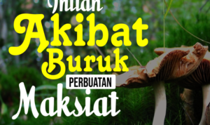 Akibat Buruk Maksiat