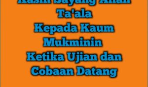 Kasih Sayang Allah Ta'ala Kepada Kaum Mukminin Ketika Ujian dan Cobaan Datang
