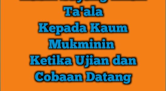 Kasih Sayang Allah Ta'ala Kepada Kaum Mukminin Ketika Ujian dan Cobaan Datang