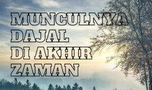 Munculnya Dajal Munculnya Dajal