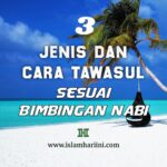 3 Jenis dan Cara Tawasul Sesuai Bimbingan Nabi 3 Jenis dan Cara Tawasul Sesuai Bimbingan Nabi