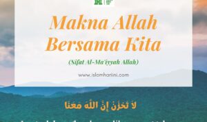 Makna Allah Bersama Kita (Sifat Al-Ma'iyyah Allah) 1 Makna Allah Bersama Kita (Sifat Al-Ma'iyyah Allah)