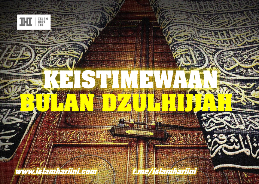 Keistimewaan Bulan Dzulhijjah Berdasarkan Hadits-hadits Sahih