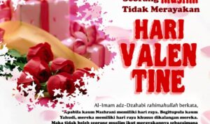 4 Landasan Seorang Muslim Tidak Merayakan Hari Valentine 4 Landasan Seorang Muslim Tidak Merayakan Hari Valentine