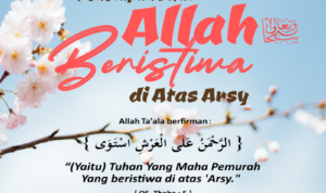 Penetapan Sifat Allah Beristiwa di Atas Arsy Penetapan Sifat Allah Beristiwa di Atas Arsy