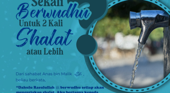 Bolehkah Sekali Berwudhu Untuk 2 Kali Shalat atau Lebih