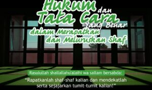 Hukum dan Tata Cara Yang Benar dalam Merapatkan dan Meluruskan Shaf