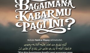 Bagaimana Kabarmu Pagi Ini? Bagaimana Kabarmu Pagi Ini?