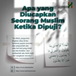 Apa yang Diucapkan Seorang Muslim Ketika Dipuji?