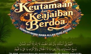 Keutamaan dan Keajaiban Berdoa dengan Nama-Nama Allah yang Agung