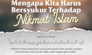 Mengapa Kita Harus Bersyukur Terhadap Nikmat Islam Mengapa Kita Harus Bersyukur Terhadap Nikmat Islam