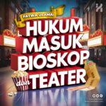 Fatwa Ulama: Hukum Masuk Bioskop dan Teater