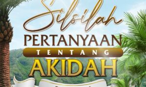 Silsilah Pertanyaan Tentang Akidah