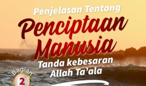 Penjelasan Tentang Penciptaan Manusia, Tanda kebesaran Allah Ta’ala Bag. 2 Penjelasan Tentang Penciptaan Manusia, Tanda kebesaran Allah Ta’ala Bag. 2