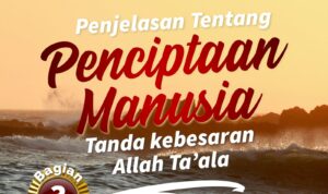 Penjelasan Tentang Penciptaan Manusia, Tanda kebesaran Allah Ta’ala (Bag. 3) Penjelasan Tentang Penciptaan Manusia, Tanda kebesaran Allah Ta’ala (Bag. 3)