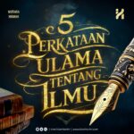 5 Perkataan Para Ulama Tentang Ilmu 5 Perkataan Para Ulama Tentang Ilmu