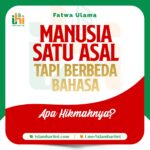 Manusia Satu Asal Namun Berbeda Bahasa Apa Hikmahnya
