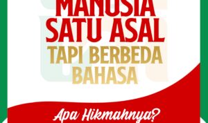 Manusia Satu Asal Namun Berbeda Bahasa Apa Hikmahnya