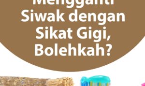 Mengganti Siwak dengan Sikat Gigi, Bolehkah Mengganti-Siwak-dengan-Sikat-Gigi-Bolehkah