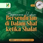 Bagaimana Hukum Bersendirian di Dalam Shaf ketika Shalat