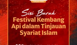 Sisi Buruk Festival Kembang Api dalam Tinjauan Syariat Islam Sisi Buruk Festival Kembang Api dalam Tinjauan Syariat Islam