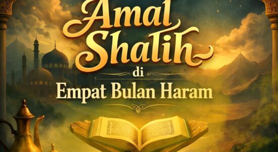 Panduan Amal Shalih di Empat Bulan Haram