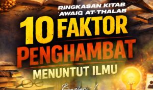 10 Faktor Penghambat Menuntut Ilmu