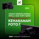 Apakah Menghilangkan Kepala dari Foto Dapat Menggugurkan Keharaman Foto?