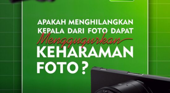 Apakah Menghilangkan Kepala dari Foto Dapat Menggugurkan Keharaman Foto?