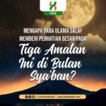 Mengapa Para Ulama Salaf Memberi Perhatian Besar pada 3 Amalan Ini di Bulan Sya‘ban?