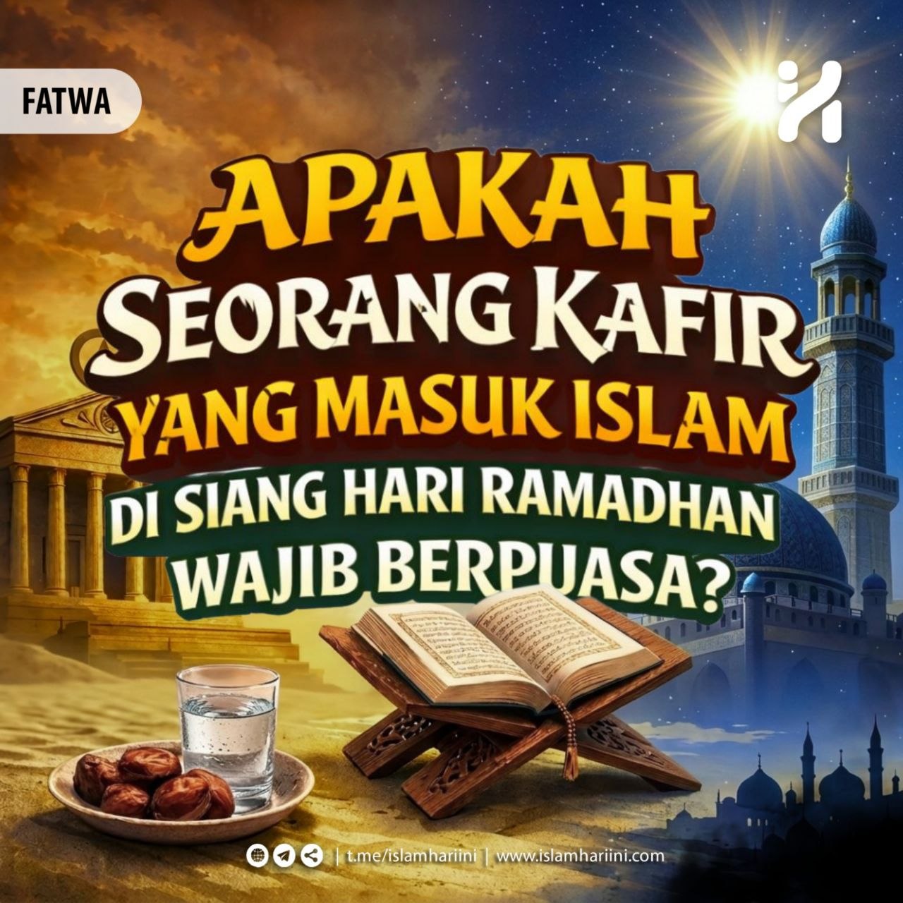 Apakah Seorang Kafir yang Masuk Islam di Siang Hari Ramadhan Wajib Berpuasa?