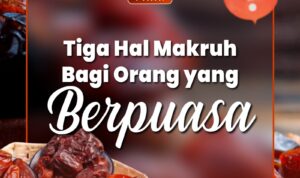 Tiga Hal Makruh Bagi Orang yang Berpuasa