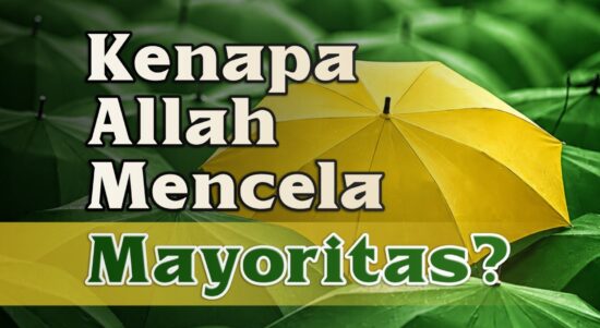 Kenapa Allah Ta'ala Mencela Mayoritas?