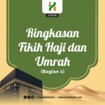 Ringkasan Fikih Haji dan Umrah Bag. 1 Ringkasan Fikih Haji dan Umrah